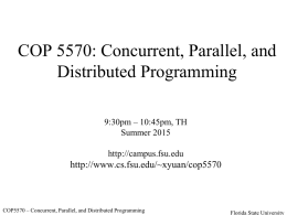 COP 5570: Concurrent, Parallel, and Distributed Programming  9:30pm – 10:45pm, TH