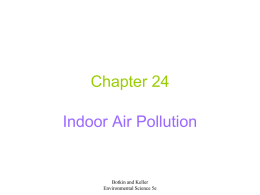 Chapter 24 Indoor Air Pollution Botkin and Keller Environmental Science 5e