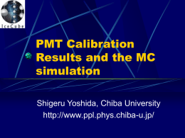 PMT Calibration Results and the MC simulation Shigeru Yoshida, Chiba University
