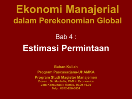 Ekonomi Manajerial Estimasi Permintaan dalam Perekonomian Global Bab 4 :