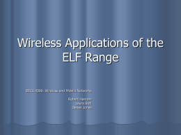 Wireless Applications of the ELF Range EECS 4390: Wireless and Mobile Networks