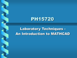 PH15720 Laboratory Techniques - An Introduction to MATHCAD