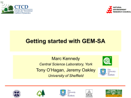 Getting started with GEM-SA Marc Kennedy Tony O’Hagan, Jeremy Oakley