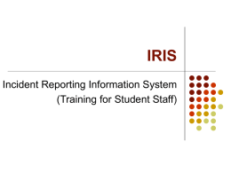 IRIS Incident Reporting Information System (Training for Student Staff)