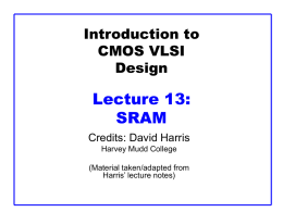 Lecture 13: SRAM Introduction to CMOS VLSI