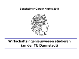 Wirtschaftsingenieurwesen studieren (an der TU Darmstadt) Bensheimer Career Nights 2011