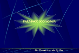 FARMACOECONOMIA Dr. Marcos Antonio Cyrillo