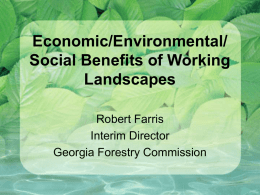 Economic/Environmental/ Social Benefits of Working Landscapes Robert Farris