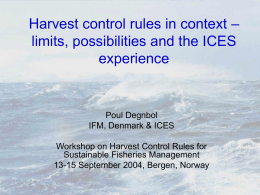 – Harvest control rules in context limits, possibilities and the ICES experience