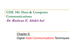 Dr. Radwan E. Abdel-Aal COE 341: Data &amp; Computer Communications Chapter 6: