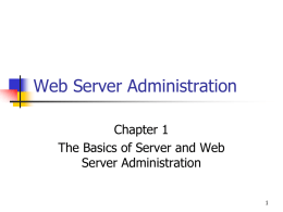Web Server Administration Chapter 1 The Basics of Server and Web Server Administration
