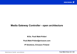 Media Gateway Controller - open architecture M.Sc. Pauli Maki-Pollari