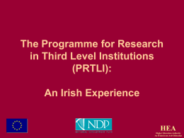 The Programme for Research in Third Level Institutions (PRTLI): An Irish Experience
