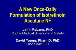 A New Once-Daily Formulation of Isotretinoin Accutane NF John McLane, PhD