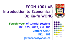 ECON 1001 AB Introduction to Economics I Dr. Ka-fu WONG Fourth week