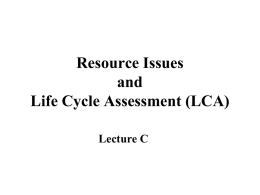 Resource Issues and Life Cycle Assessment (LCA) Lecture C