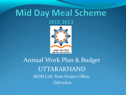 Annual Work Plan &amp; Budget UTTARAKHAND MDM Cell, State Project Office, Dehradun