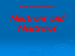 Neutrons and Neutrinos More Nuclear Physics