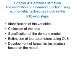 Chapter 4: Demand Estimation The estimation of a demand function using