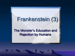 Frankenstein (3) The Monster’s Education and Rejection by Humans