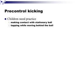 Precontrol kicking Children need practice  making contact with stationary ball