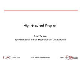 High Gradient Program Sami Tantawi Spokesman for the US High Gradient Collaboration