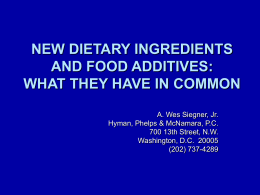 NEW DIETARY INGREDIENTS AND FOOD ADDITIVES: WHAT THEY HAVE IN COMMON