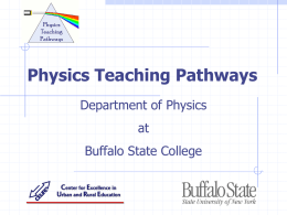Physics Teaching Pathways Department of Physics at Buffalo State College