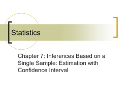 Statistics Chapter 7: Inferences Based on a Single Sample: Estimation with Confidence Interval