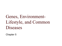 Genes, Environment- Lifestyle, and Common Diseases Chapter 5