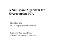A Null-space Algorithm for Overcomplete ICA Ying Nian Wu UCLA Department of Statistics
