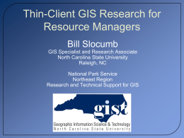 Thin-Client GIS Research for Resource Managers Bill Slocumb