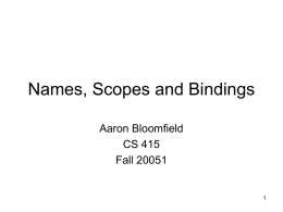 Names, Scopes and Bindings Aaron Bloomfield CS 415 Fall 20051