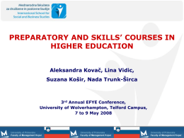 PREPARATORY AND SKILLS’ COURSES IN HIGHER EDUCATION Aleksandra Kovač, Lina Vidic,