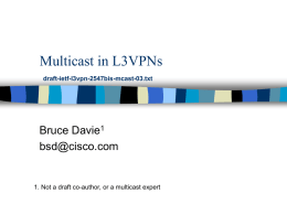 Multicast in L3VPNs Bruce Davie  1