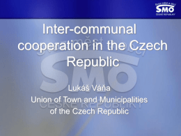 Inter-communal cooperation in the Czech Republic Lukáš Váňa