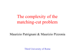 The complexity of the matching-cut problem Maurizio Patrignani &amp; Maurizio Pizzonia