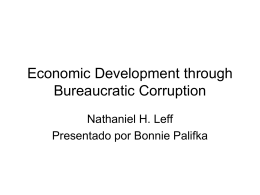Economic Development through Bureaucratic Corruption Nathaniel H. Leff Presentado por Bonnie Palifka