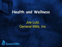 Health and Wellness Joe Lutz General Mills, Inc 1