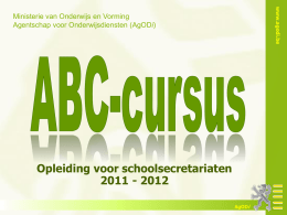 Opleiding voor schoolsecretariaten 2011 - 2012 Ministerie van Onderwijs en Vorming i