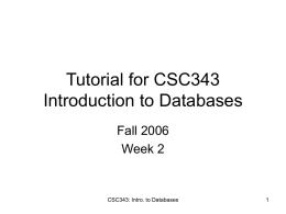 Tutorial for CSC343 Introduction to Databases Fall 2006 Week 2