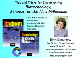 Biotechnology; Science for the New Millennium Tips and Tricks for Implementing Ellyn Daugherty