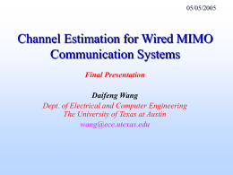 Channel Estimation for Wired MIMO Communication Systems Final Presentation Daifeng Wang