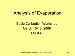 Analysis of Evaporation Basic Calibration Workshop March 10-13, 2009 LMRFC
