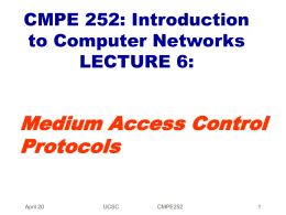 Medium Access Control Protocols CMPE 252: Introduction to Computer Networks