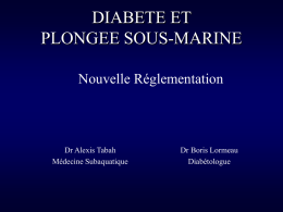 DIABETE ET PLONGEE SOUS-MARINE Nouvelle Réglementation Dr Alexis Tabah