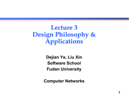 Lecture 3 Design Philosophy &amp; Applications Dejian Ye, Liu Xin