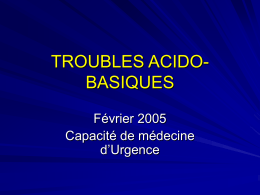 TROUBLES ACIDO- BASIQUES Février 2005 Capacité de médecine