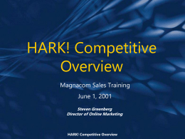 HARK! Competitive Overview Magnacom Sales Training June 1, 2001