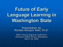 Future of Early Language Learning in Washington State Presentation by